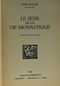 Le sens de la vie monastique - 3E édition revue et corrigée