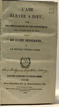 L'âme élevée à Dieu par les réflexions et les sentimens pour chaque jour du mois suivie de l'âme pénitente ou le nouveau pensez-y-bien. Collectif