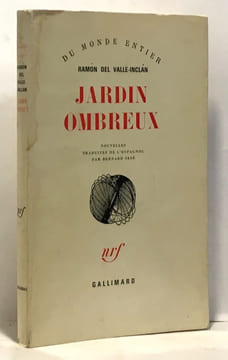 Jardin ombreux - nouvelles traduites par Bernard Sesé - coll. du monde entier. Del Valle-inclan Ramon