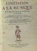 L' Initiation à La Musique - A l' Usage Des Amateurs De Musique et De Radio - Comportant Un Précis d' Histoire De La Musique Suivi d' Un Dictionnaire ...