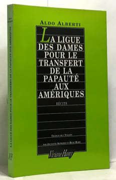 La Ligue des dames : pour le transfert de la papauté aux Amériques. Alberti Aldo