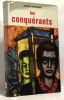Les conqu&eacute;rants. Malraux Andr&eacute;