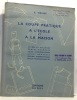 La coupe pratique à l'école et à la maison - lycées et collèges écoles normales cours complémentaires cours ménagers centre d'apprentissage écoles ...