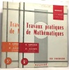 Travaux pratiques de Mathématiques 6e + 5e --- collection "redécouverte" dirigée par P. Dedron cycle d'observation. Arnaud  Aubry