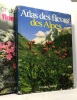 Le monde fascinant de la flore alpine + Atlas des fleurs des Alpes --- 2 livres. Lippert Wolfgang  Plantain Paul-Henry Danesch