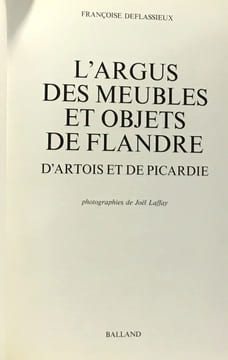 L'Argus des meubles et objets de Flandre d'Artois et de Picardie. Deflassieux Françoise