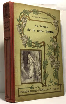 Au temps de la reine Berthe - légende merveilleuse. Villeneuve De A