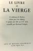 Le livre de la Vierge - 91 tableaux de Maîtres choisis par Yves Sjöberg 77 poèmes du XIIe au XXe siècle recueillis par Bertrand Guégan. Sjöberg