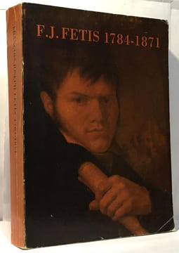François-Joseph Fétis et la vie musicale de son temps 1784-1871. Collectif