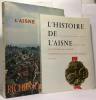 L'histoire de l'Aisne vue à travers les richesses des archives départementales et de la bibliothèque de Laon + L'Aisne - richesses de France n°68 ...