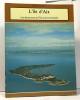 L'ile d'Aix à la découverte de l'ïle et de son histoire. Flamant Jean-claude