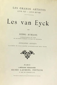 Les van eyck - biographie critique --- coll. les grands artistes leur vie leur oeuvre. Hymans Henri