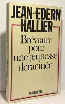 Bréviaire pour une jeunesse déracinée. Jean Edern Hallier