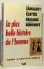 La Plus Belle Histoire de l'Homme - comment la terre devint humaine. Clottes Jean  Simonnet Dominique  Guilaine Jean