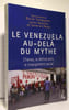 Le Venezuela au-del&agrave; du mythe. O. Compagnon J. Rebotier et S. Revet