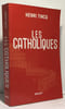 Les catholiques. Tincq Henri