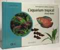 L'aquarium tropical d'eau douce : Am&eacute;nagement plantes et poissons. Sandford Gina