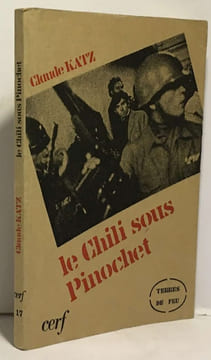 Le Chili sous Pinochet - interviews recueillies par Claude Katz - secteur Delta. Katz Claude