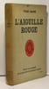 Vicki Baum. L'Aiguille rouge : . Suivi de Faim. Traduit de l'allemand par Maurice Betz et Marguerite Thiolat. Pr&eacute;face de Maurice Betz. Baum Vicki