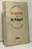 La gerbe et le fagot. Devaux Andr&eacute;