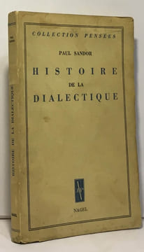 Histoire de la dialectique --- collection pensées. Sandor Paul