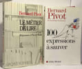 Le m&eacute;tier de lire r&eacute;ponses a pierre Nora + 100 expressions &agrave; sauver --- 2 livres. Pivot Bernard