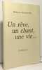 Un r&ecirc;ve un chant une vie... --- po&egrave;mes - avec envoi de l'auteur). Brochard-Moy Madeleine