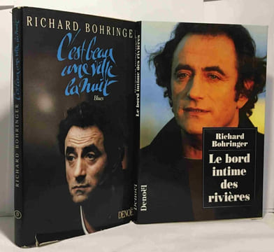 C'est Beau Une Ville La Nuit. Blues + Le bord des rivières --- 2 livres. Bohringer Richard