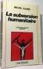 La subversion humanitaire. Algrin Michel