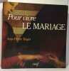 Pour lire l'ancien testament + Pour lire le nouveau testament + Pour vivre le mariage + l'histoire de l'&eacute;glise --- 4 livres. Charpentier Etienne Bagot ...