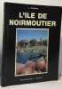 L'&icirc;le de noirmoutier. Raimond J