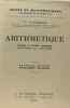 Arithmétique - classes de sixième cinquième quatrième et troisième - cours de mathématiques programme du 30 avril 1931 -- nouvelle édition entièrement ...