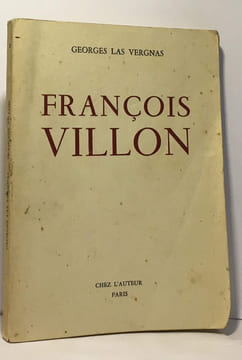 François Villon (avec hommage de l'auteur). Las Vergnas Georges