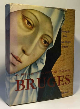 Bruges au berceau de la peinture flamande. Cali Sudre