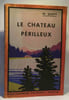 Le ch&acirc;teau p&eacute;rilleux. Scott Walter