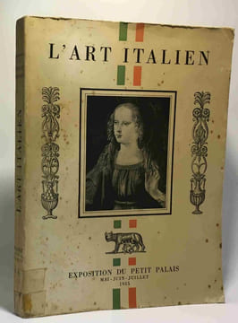 L'art Italien introduction de Raymond Escholier conservateur du Petit Palais- exposition du petit palais - mai-juin-juillet 1935. Escholier Raymond