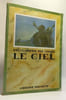 Encyclop&eacute;die par l'image: Le ciel. Collectif