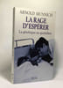 LA RAGE D'ESPERER. La g&eacute;n&eacute;tique au quotidien. Munnich  Arnold