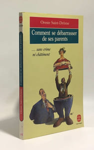 Comment se débarrasser de ses parents... Sans crime ni châtiment