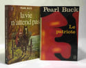 Le patriote + La vie n'attend pas --- 2 livres. Pearl Buck