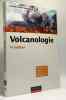 Volcanologie - 4e édition licence 3 CAPES Master Agrégation. Bardintzeff Jacques-Marie