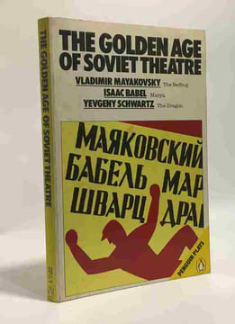 The golden age of soviet theatre. Mayakovsky  Babel Schwartz