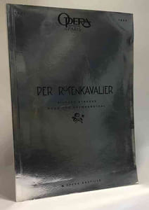 Der Rosenkavalier ( Le Chevalier à la rose) comédie pour musique en trois actes - livret de Hugo Von Hofmannsthal
