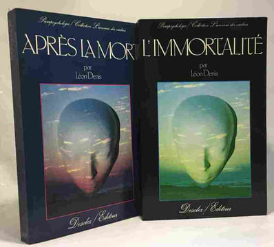 Après la mort + L'immortalité - Parapsychologie - collection l'univers des ombres. Denis Leon