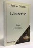 La Caserne. McGahern John