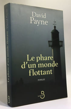 Le Phare d'un monde flottant. Payne David Chevalier Delphine Le Chevalier Jean-Louis Le