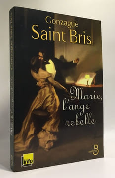 Marie l'ange rebelle. SAINT BRIS Gonzague