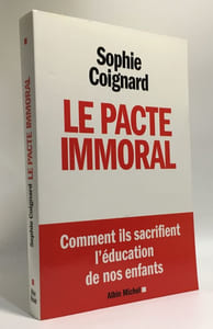 Le Pacte immoral: Comment ils sacrifient l'éducation de nos enfants