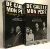 De Gaulle mon père - tome un et deux - entretiens avec Michel Tauriac. Philippe De Gaulle  Tauriac Michel