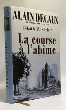 C'était le XXe siècle-La course à l'abîme. Alain Decaux
